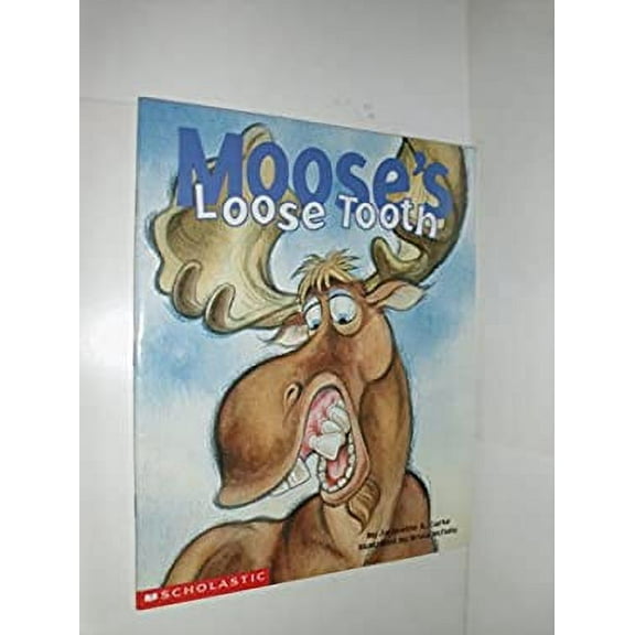Pre-Owned Moose's Loose Tooth 9780439411837