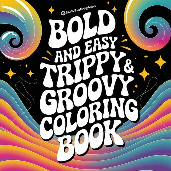 Bold & Easy Stress Relief Coloring B Bold & Easy Trippy & Groovy Coloring Book: Silly & Fun Large Print Stress Relief Coloring, (Paperback)