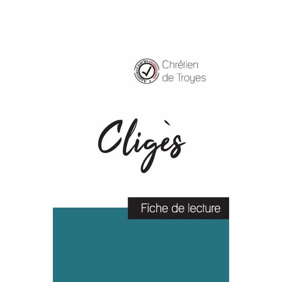 Cligès de Chrétien de Troyes (fiche de lecture et analyse complète de l'oeuvre), (Paperback)