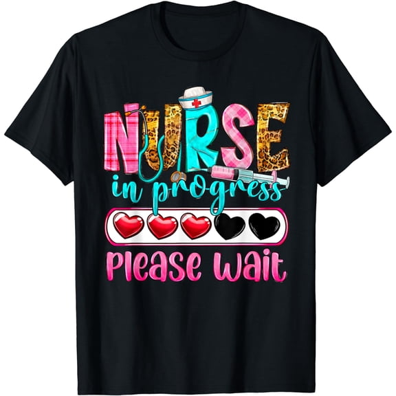 Nurse In Progress Please Wait Nursing School Future Nurses T-Shirt