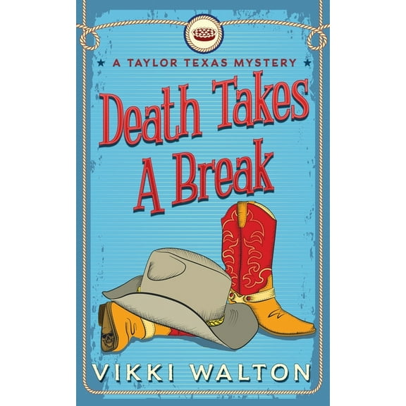 A Taylor Texas Mystery Death Takes A Break: A Taylor Texas Mystery, Book 1, (Paperback)