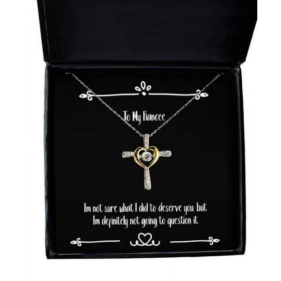 Cheap Fiancee Gifts, I'm not sure what I did to deserve you, but I'm definitely not, Epic Birthday Cross Dancing Necklace From, Funny jewelry gift ideas, Unique Funny jewelry Gifts, Handmade Funny