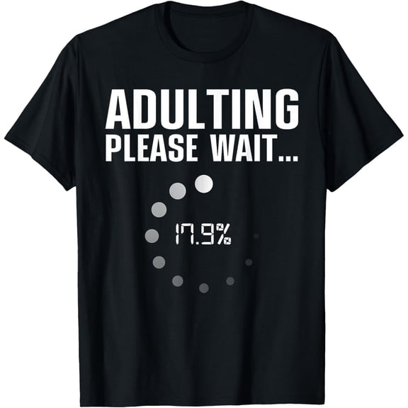 Funny 18th Birthday Adulting Art For Boys Adult 18 Year Old T-Shirt