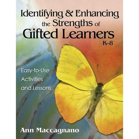 Identifying and Enhancing the Strengths of Gifted Learners, K-8: Easy-to-Use Activities and Lessons, (Paperback)
