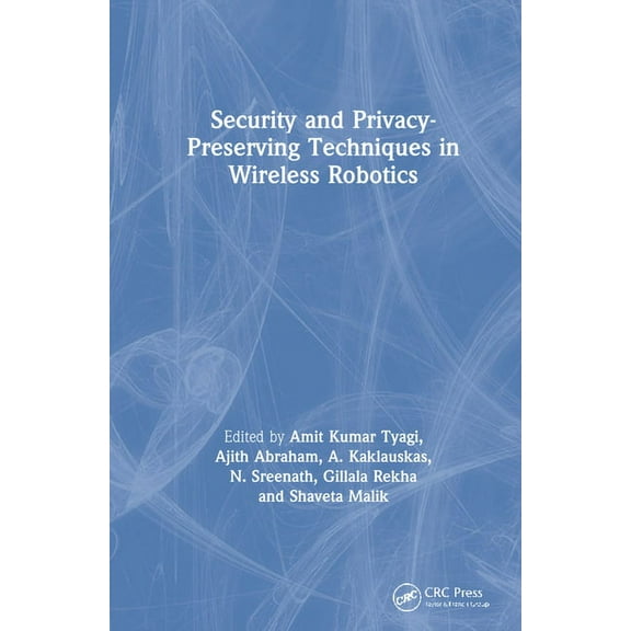 Security and Privacy-Preserving Techniques in Wireless Robotics, (Hardcover)