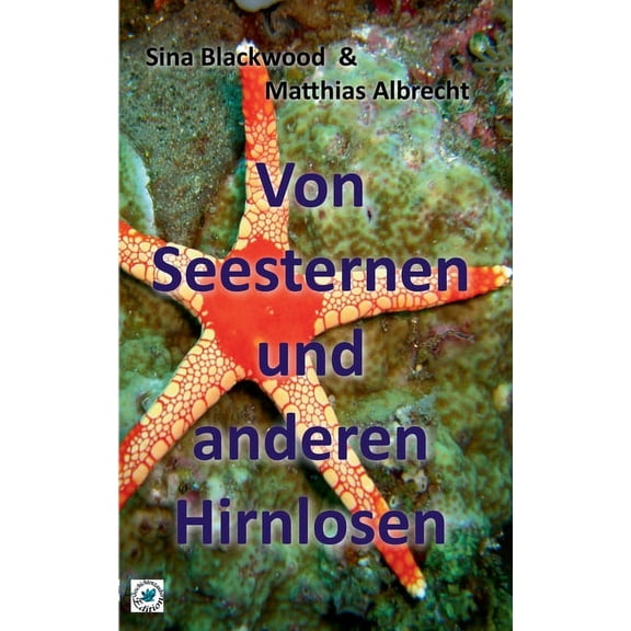 Von Seesternen und anderen Hirnlosen, (Paperback)