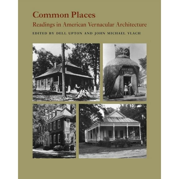 Common Places: Readings in American Vernacular Architecture, (Paperback)