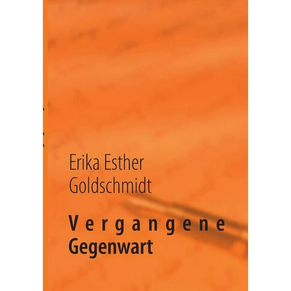 Vergangene Gegenwart, (Paperback)
