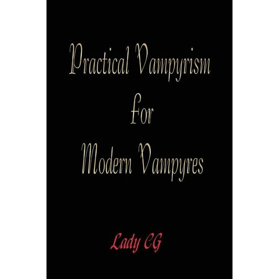 Practical Vampyrism for Modern Vampyres, (Paperback)