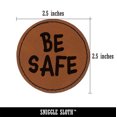 thumbnail image 2 of Be Safe Fun Text 2.5" Faux Leather Round Engraved Iron-On Patch - Brown, 2 of 6