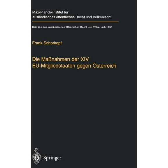 BeitrÃ¤ge Zum AuslÃ¤ndischen Ãffentlichen Die MaÃnahmen Der XIV Eu-Mitgliedstaaten Gegen Ãsterreich: MÃ¶glichkeiten Und Grenzen Einer "Streitbaren Demokratie&, Book 155, (Hardcover)