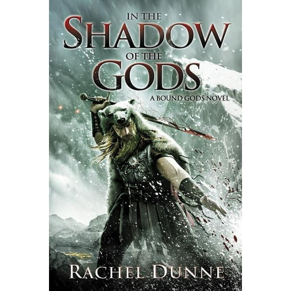 Bound Gods In the Shadow of the Gods: A Bound Gods Novel, Book 1, (Paperback)