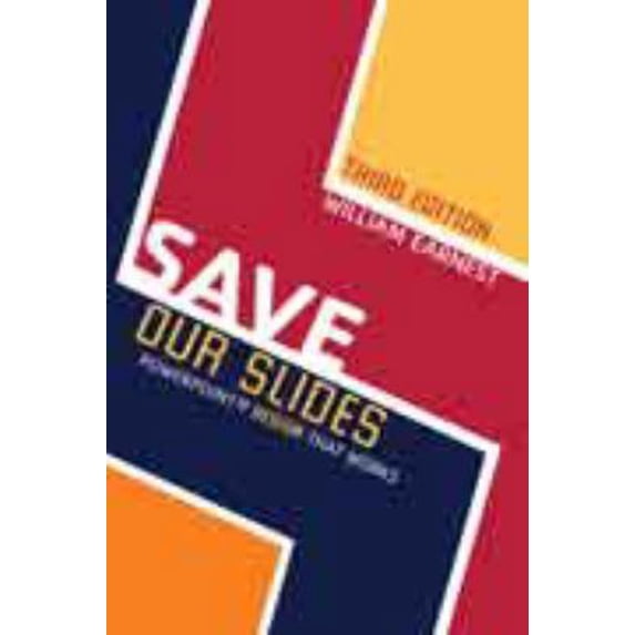Pre-Owned Save Our Slides: PowerPoint Design That Works (Unknown) 1465214062 9781465214065