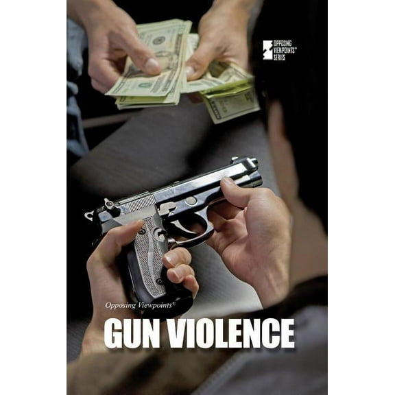 Gun Violence (Opposing Viewpoints)