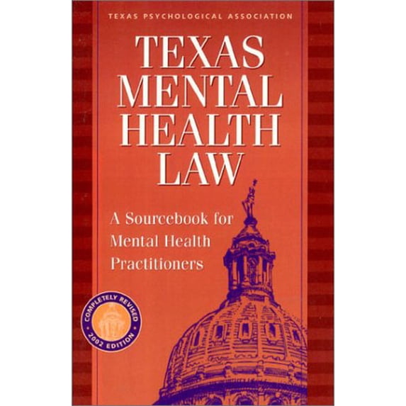 Pre-Owned Texas Mental Health Law: A Sourcebook for Mental Health Professionals, 9781886298156, 1886298157, Paperback, Revised edition