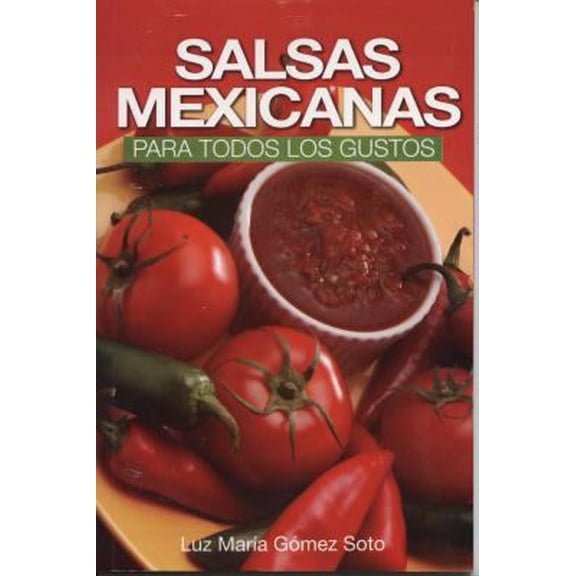 Pre-Owned Salsas Mexicanas Para Todos los Gustos = Mexican Salsas for All Tastes (Paperback) 9706277900 9789706277909