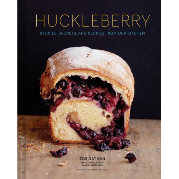 Pre-Owned Huckleberry: Stories, Secrets, and Recipes from Our Kitchen (Hardcover) 1452123527 9781452123523