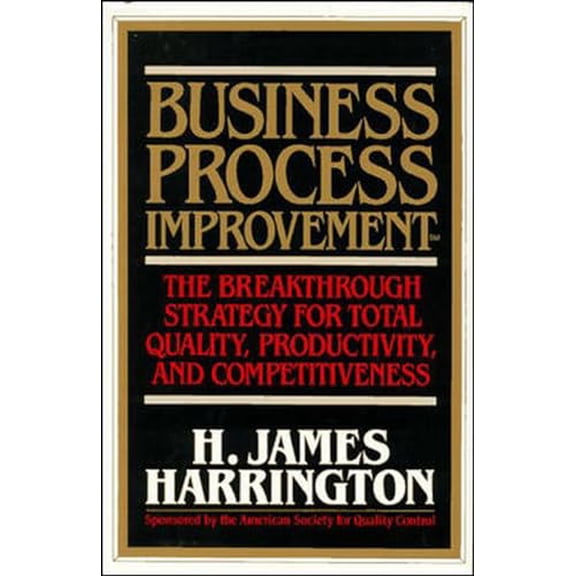 Pre-Owned Business Process Improvement: The Breakthrough Strategy for Total Quality, Productivity, and Competitiveness (Hardcover) 0070267685 9780070267688