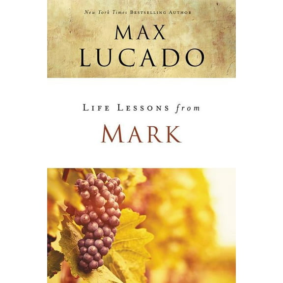Life Lessons Life Lessons from Mark: A Life-Changing Story, (Paperback)