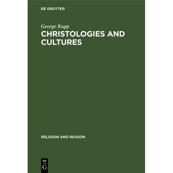 Religion and Reason Christologies and Cultures: Toward a Typology of Religious Worldviews, Book 10, (Hardcover)