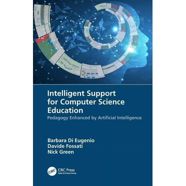 Intelligent Support for Computer Science Education: Pedagogy Enhanced by Artificial Intelligence, (Paperback)