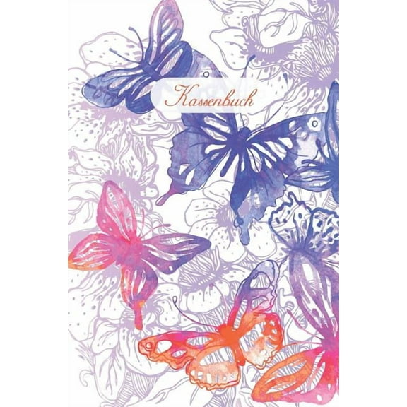 Kassenbuch : Einnahmen - Ausgaben Buchführung für Kleingewerbe und Selbstständige zum Ausfüllen - ca A5 - Schmetterling Cover (Paperback)