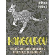 Livres à colorier pour adultes pour stylos et marqueurs - Mandala - Animaux - Kangourou (Paperback)