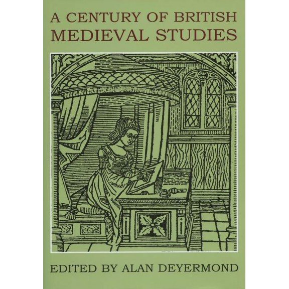 British Academy Centenary Monographs A Century of British Medieval Studies, (Hardcover)