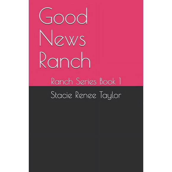 The Ranch: Good News Ranch: Ranch Series Book 1 (Paperback)