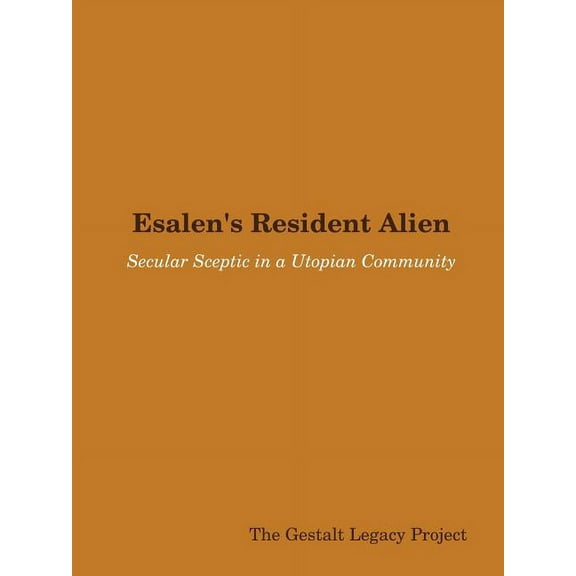 Esalen's Resident Alien: Secular Sceptic in a Utopian Community, (Paperback)