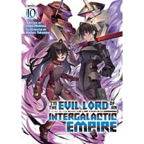 I'm the Evil Lord of an Intergalact I'm the Evil Lord of an Intergalactic Empire! (Light Novel) Vol. 10, (Paperback)