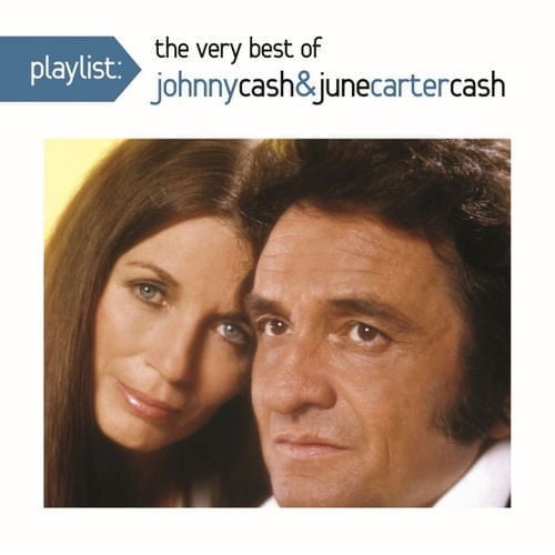 Johnny Cash And June Carter Cash - Playlist: The Very Best Of Johnny Cash & June Carter Cash