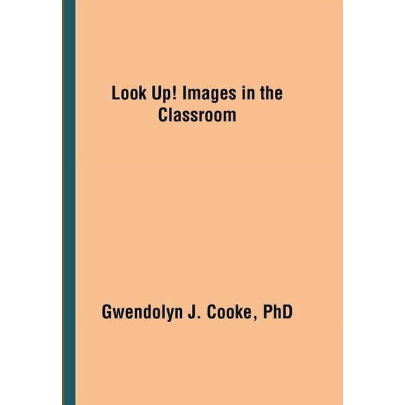 Look Up! Images in the Classroom, (Hardcover)