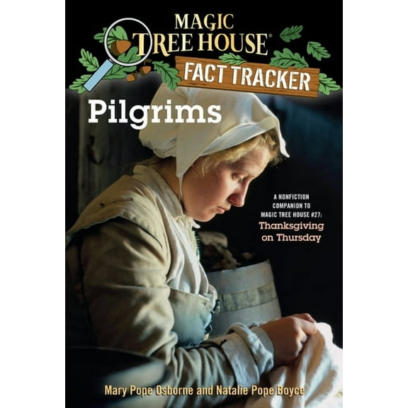 Magic Tree House Fact Tracker Pilgrims: A Nonfiction Companion to Magic Tree House #27: Thanksgiving on Thursday, Book 13, (Paperback)