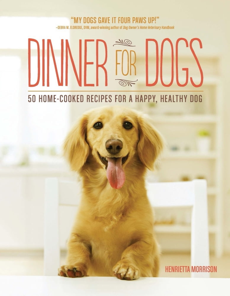 Pre-Owned Dinner for Dogs: 50 Home-Cooked Recipes for a Happy, Healthy Dog (Paperback) 1615192557 9781615192557