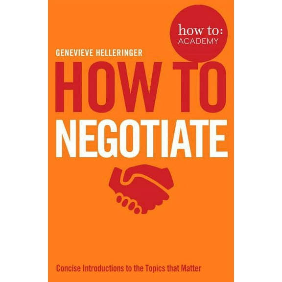 How To: Academy How To Negotiate, Book 10, (Paperback)