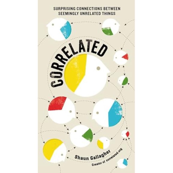Pre-Owned Correlated: Surprising Connections Between Seemingly Unrelated Things Paperback