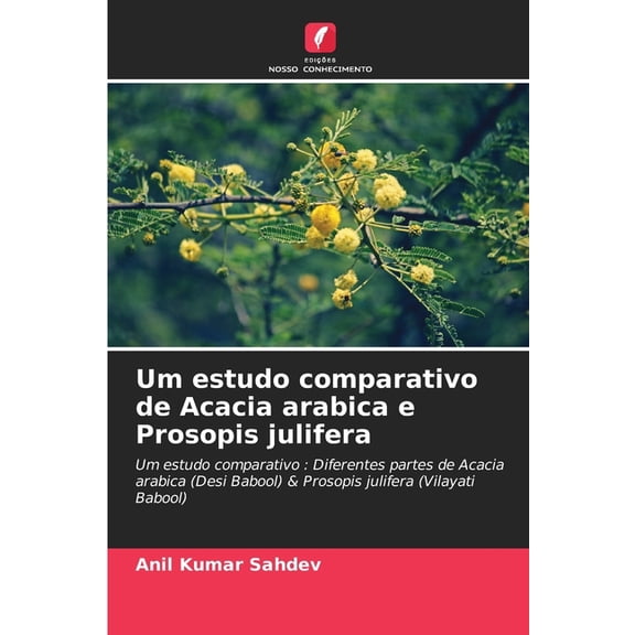 Um estudo comparativo de Acacia arabica e Prosopis julifera, (Paperback)