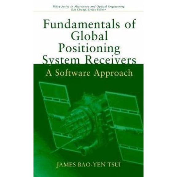 Pre-Owned Fundamentals of Global Positioning System Receivers: A Software Approach (Hardcover) 0471381543 9780471381549