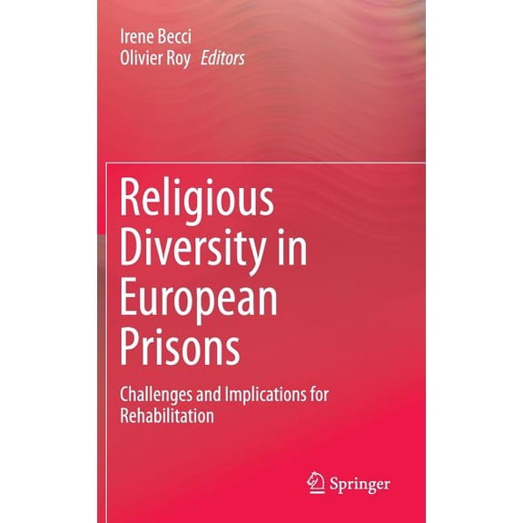 Religious Diversity in European Prisons: Challenges and Implications for Rehabilitation, (Hardcover)
