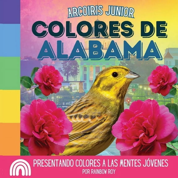 Arcoiris Junior, Estados Unidos Arcoiris Junior, Colores de Alabama: Presentando colores a las mentes jóvenes, Book 1, (Paperback)