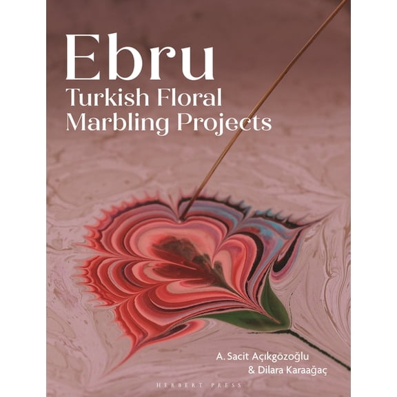 Ebru: Turkish Floral Marbling Projects, (Paperback)