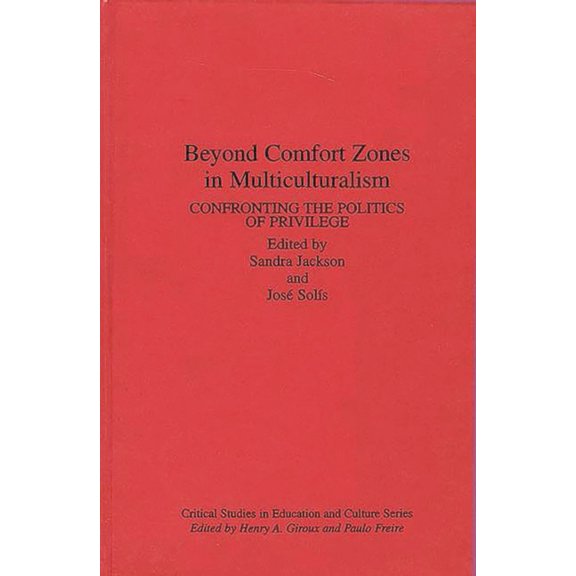 Critical Studies in Education and Cultur Beyond Comfort Zones in Multiculturalism: Confronting the Politics of Privilege, (Hardcover)
