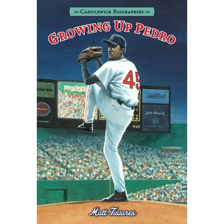 Growing Up Pedro: Candlewick Biographies : How the Martinez Brothers Made It from the Dominican Republic All the Way to the Major (Best Places To Visit In Dominican Republic)