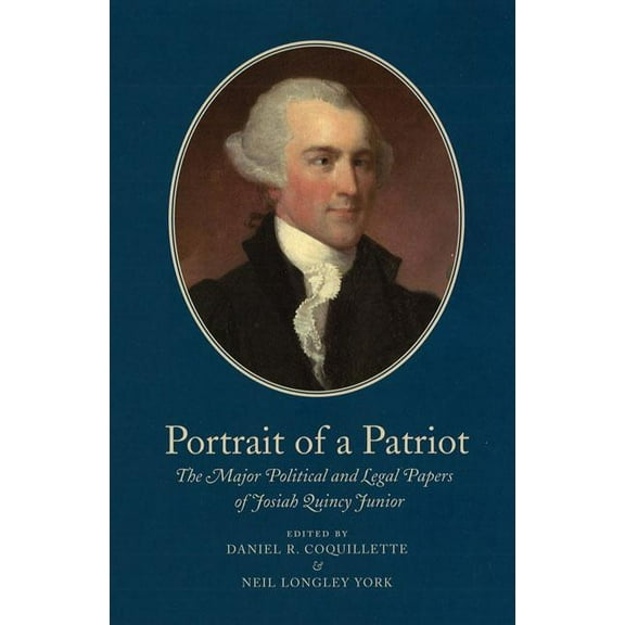 Portrait of a Patriot, Volume 5 : The Major Political and Legal Papers of Josiah Quincy Junior (Hardcover)