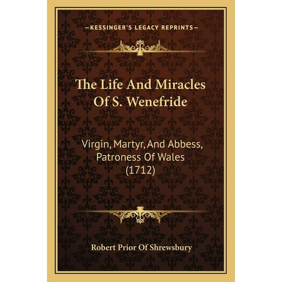 The Life And Miracles Of S. Wenefride (Paperback)