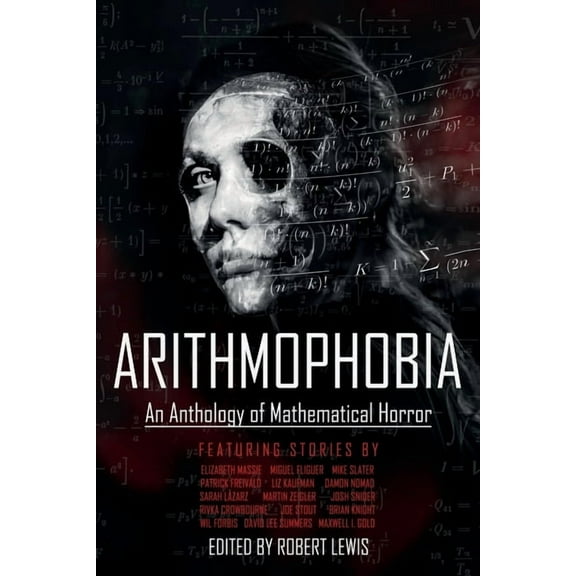 Arithmophobia: An Anthology of Mathematical Horror, (Paperback)