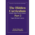 thumbnail image 1 of The Hidden Curriculum: Faculty Made Tests in Science: Pt. 1: Lower-division Courses: Pt. 2: Upper-division Courses (Innovations in Science Education and Technology), 1 of 1