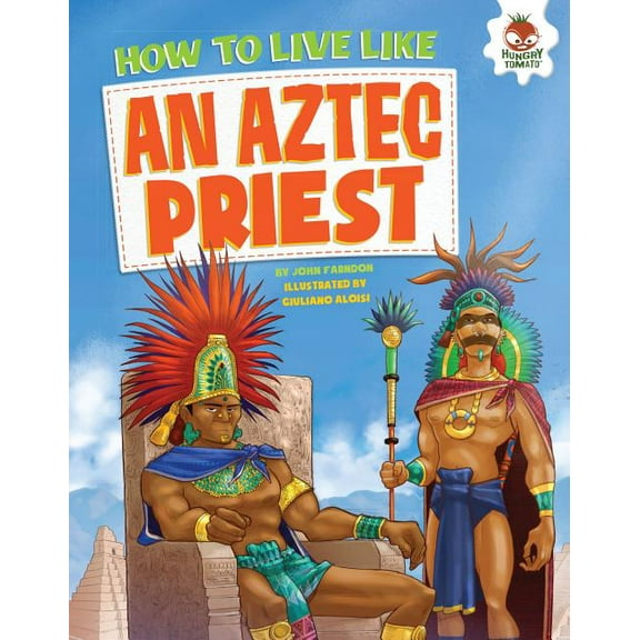 How to Live Like . . .: How to Live Like an Aztec Priest (Hardcover)