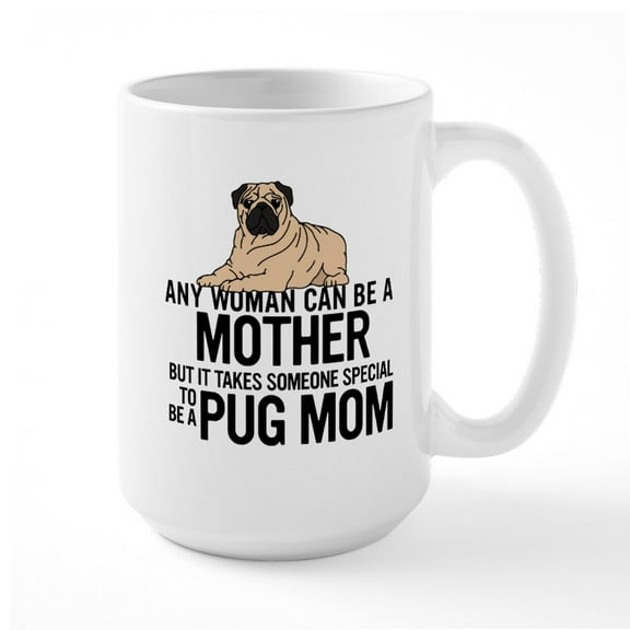 CafePress - Pug Mom Mugs - 15 oz Ceramic Large White Novelty Mug
